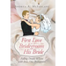 First Love Between the Bridegroom and His Bride: Falling Deeply in Love with Jesus, Our Bridegroom