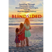 Blindsided: Parenting Through Emotional Crises, Developmental Challenges, and the Post-Pandemic Fallout