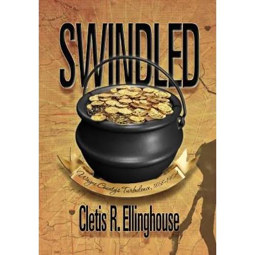Swindled: Wayne County's Turbulence, 1868-1904