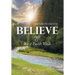 Believe: It's a Faith Walk
