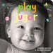 Play / Jugar: A Board Book about Playtime/Un Libro de Cartón Sobre Actividades Y Diversiones