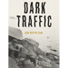 Dark Traffic: Poems