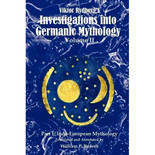 Viktor Rydberg's Investigations into Germanic Mythology, Volume II, Part 1: Indo-European Mythology