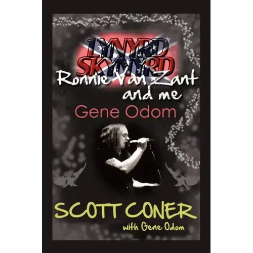 Lynyrd Skynyrd, Ronnie Van Zant, and Me ... Gene Odom
