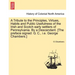 A Tribute to the Principles, Virtues, Habits and Public Usefulness of the Irish and Scotch Early Settlers of Pennsylvania. by a Descendant. [The Prefa