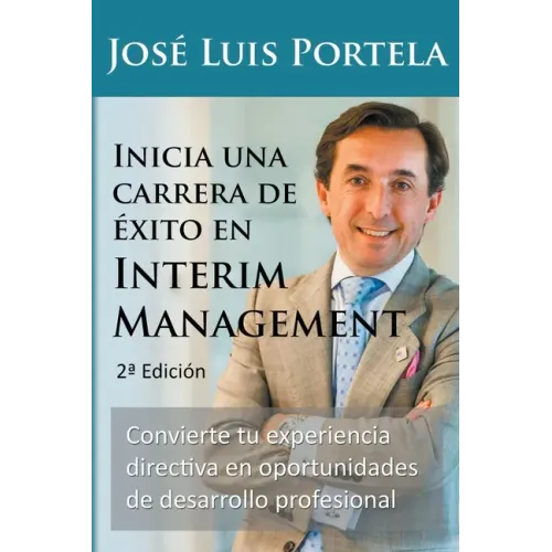 Inicia una carrera de éxito en Interim Management, 2a Edición