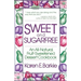 Sweet and Sugar Free: An All Natural Fruit-Sweetened Dessert Cookbook