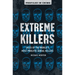 Extreme Killers: Tales of the World's Most Prolific Serial Killers