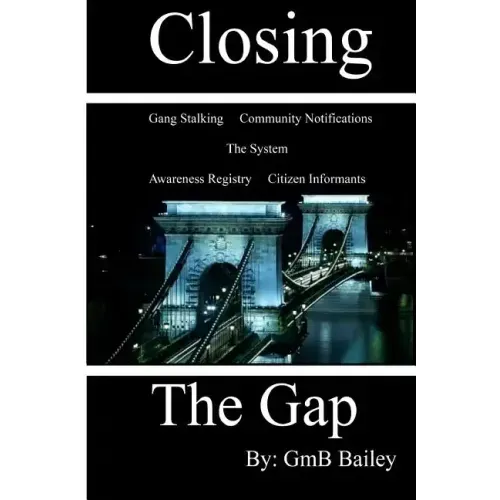 Closing The Gap: Gang Stalking
