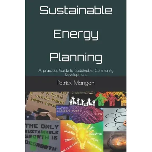 Sustainable Energy Planning: A practical Guide to Sustainable Community Development