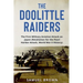 The Doolittle Raiders: The First Military Aviation Attack on Japan (Retaliation for the Pearl Harbor Attack, World War II History)