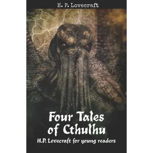 Four Tales of Cthulhu: H. P. Lovecraft for Young Readers