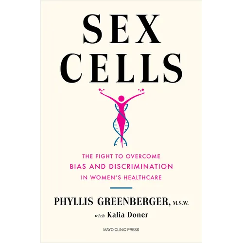 Sex Cells: The Fight to Overcome Bias and Discrimination in Women's Healthcare