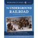 The Underground Railroad: The Brave and the Free