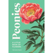 Peonies: A Little Book of Flowers