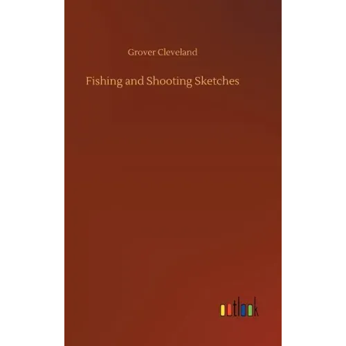 Fishing and Shooting Sketches