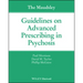 The Maudsley Guidelines on Advanced Prescribing in Psychosis