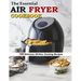 The Essential Air Fryer Cookbook: 100 Delicious Oil-Free Cooking Recipes