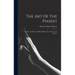 The Art Of The Pianist: Technic And Poetry In Piano Playing, For Teacher And Student