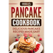 Pancake Cookbook: Delicious Pancake Recipes Made Easy