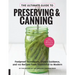 The Ultimate Guide to Preserving and Canning: Foolproof Techniques, Expert Guidance, and 110 Recipes from Traditional to Modern