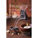 Smudging: Clear Negative Energy From Your Home & Life
