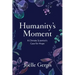 Humanity's Moment: A Climate Scientist's Case for Hope