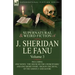 The Collected Supernatural and Weird Fiction of J. Sheridan Le Fanu: Volume 3-Including One Novel 'The House by the Churchyard, ' and One Short Story,
