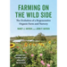 Farming on the Wild Side: The Evolution of a Regenerative Organic Farm and Nursery