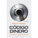 Codigo del Dinero, El