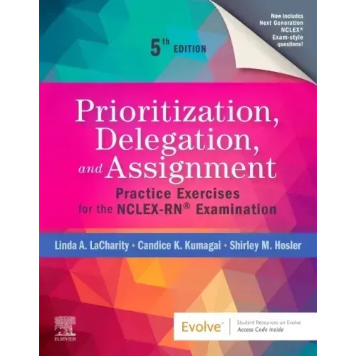 Prioritization, Delegation, and Assignment: Practice Exercises for the Nclex-Rn(r) Examination