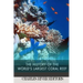 The Great Barrier Reef: The History of the World's Largest Coral Reef