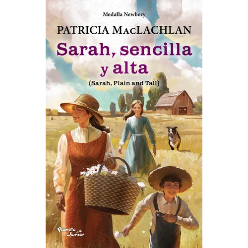 Sarah, Sencilla Y Alta. Ganador de la Medalla Newbery / Sarah, Plain and Tall. a Newbery Medal Winner