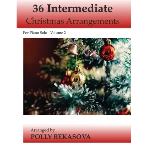 36 Intermediate Christmas Arrangements for Piano Solo: Volume 2