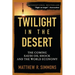 Twilight in the Desert: The Coming Saudi Oil Shock and the World Economy