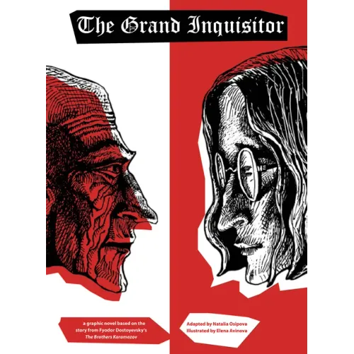The Grand Inquisitor: A Graphic Novel Based on the Story from Fyodor Dostoyevsky's the Brothers Karamazov