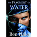 The Fragment of Water
