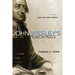John Wesley's Teachings, Volume 1: God and Providence