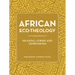 African Eco-Theology: Meaning, Forms and Expressions