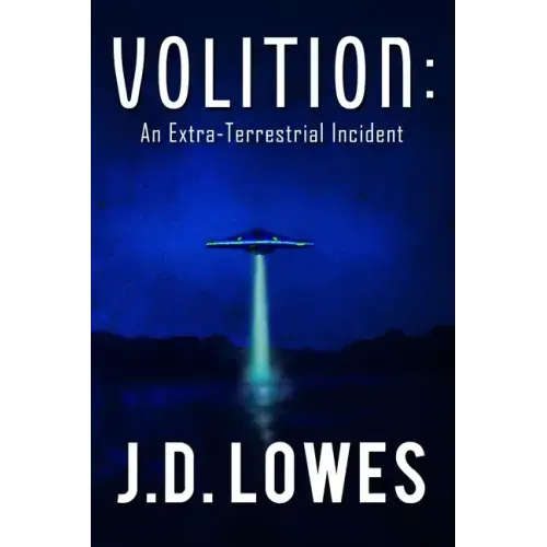 Volition: An Extra-Terrestrial Incident