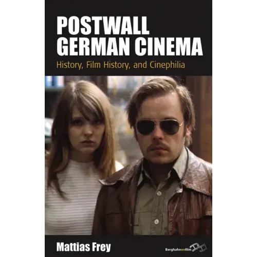 Postwall German Cinema: History, Film History and Cinephilia
