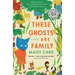 These Ghosts Are Family
