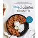The Easy Diabetes Desserts Book: Blood Sugar-Friendly Versions of Your Favorite Treats