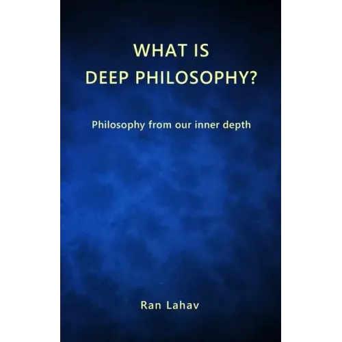 What is Deep Philosophy?: Philosophy from our inner depth