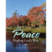 At Peace: Healing God's Way