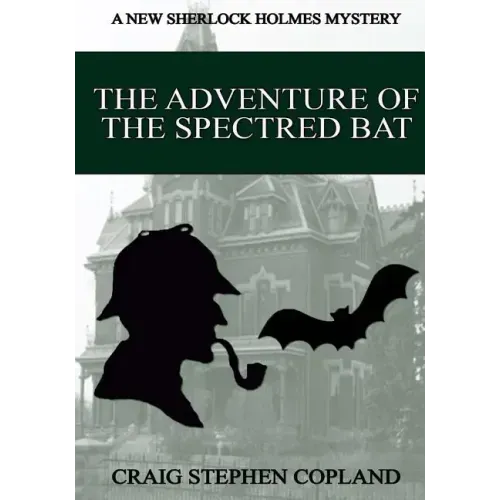 The Adventure of the Spectred Bat - Large Print: A New Sherlock Holmes Mystery