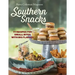 Southern Snacks: 77 Recipes for Small Bites with Big Flavors