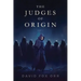 The Judges of Origin: Part 1