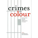 Crimes of Colour: Racialization and the Criminal Justice System in Canada
