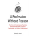 A Profession Without Reason: The Crisis of Contemporary Psychiatry--Untangled and Solved by Spinoza, Freethinking, and Radical Enlightenment